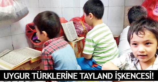  Uygur Türklerine Tayland işkencesi!