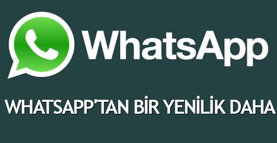  WhatsApp'tan bir yenilik daha