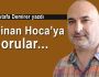 Sinan Hoca’ya sorular…