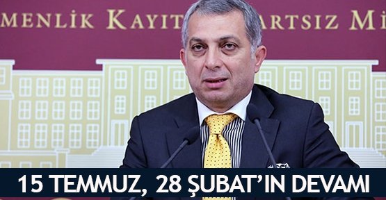 15 Temmuz, 28 Şubat’ın devamı