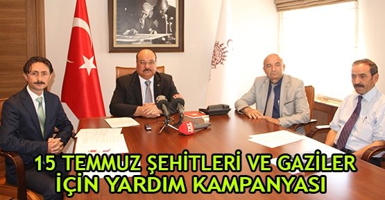 15 Temmuz şehitleri ve gaziler için yardım kampanyası