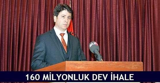  160 milyonluk dev ihale