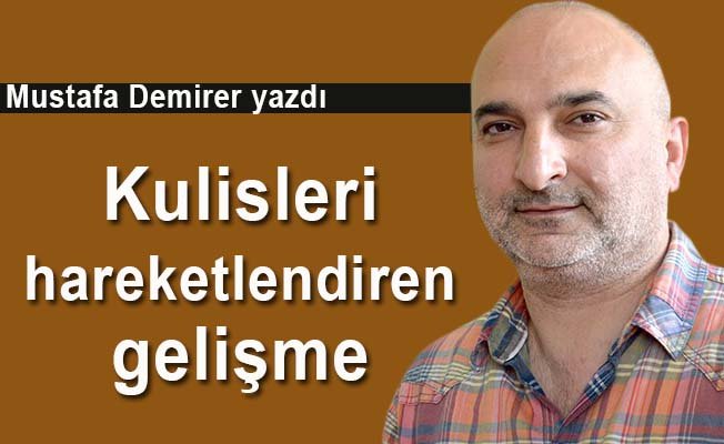 Kulisleri hareketlendiren gelişme