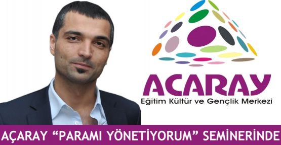 Açaray, Paramı Yönetiyorum projesine katılacak