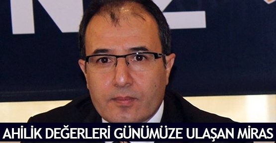  Ahilik değerleri günümüze ulaşan miras