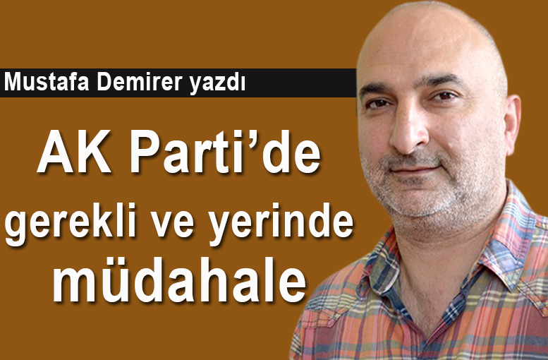 AK Parti'de gerekli ve yerinde müdahale