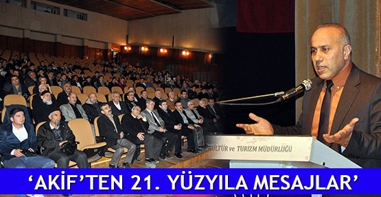  ‘Akif’ten 21. Yüzyıla Mesajlar’