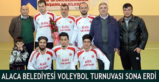 Alaca Belediyesi Voleybol Turnuvası Sona Erdi