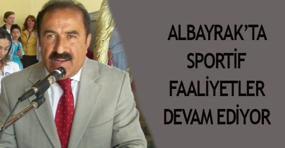 Albayrak’ta sportif faaliyetler devam ediyor