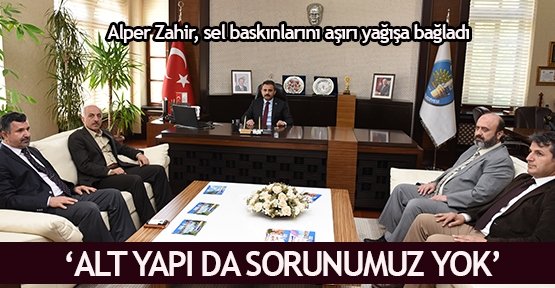 ‘Alt yapı da sorunumuz yok’