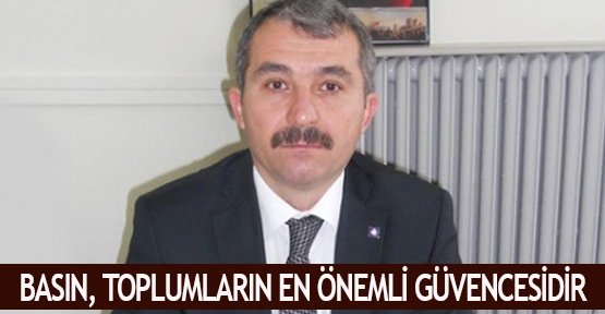 Basın, toplumların en önemli güvencesidir
