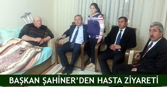  Başkan Şahiner’den hasta ziyareti