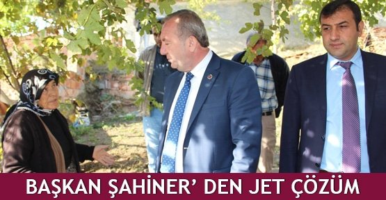 Başkan Şahiner'den jet çözüm