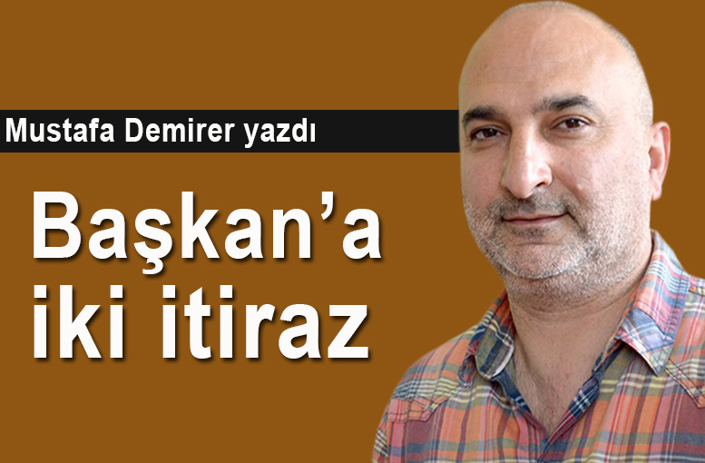 Başkan’a iki itiraz