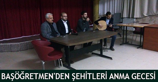 Başöğretmen'den şehitleri anma gecesi