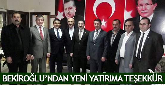  Bekiroğlu’ndan yeni yatırıma teşekkür
