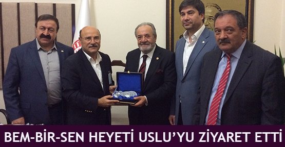  Bem-Bir-Sen Heyeti Uslu’yu Ziyaret Etti