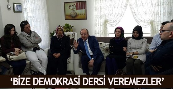  ‘Bize demokrasi dersi veremezler’