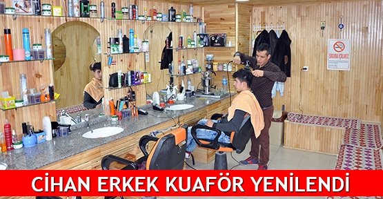  Cihan Erkek Kuaför yenilendi