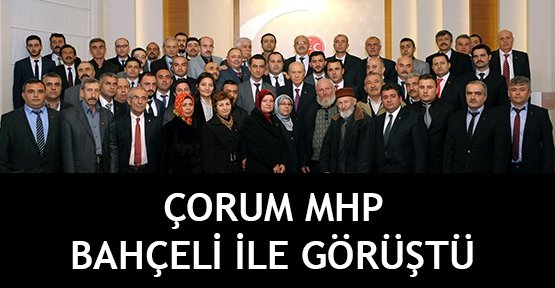  Çorum MHP Bahçeli ile görüştü