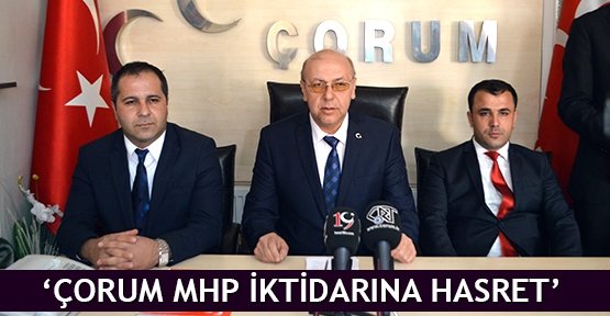 ‘Çorum MHP iktidarına hasret’