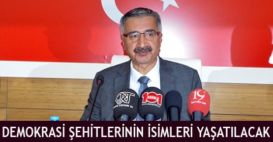 Demokrasi şehitlerinin isimleri yaşatılacak