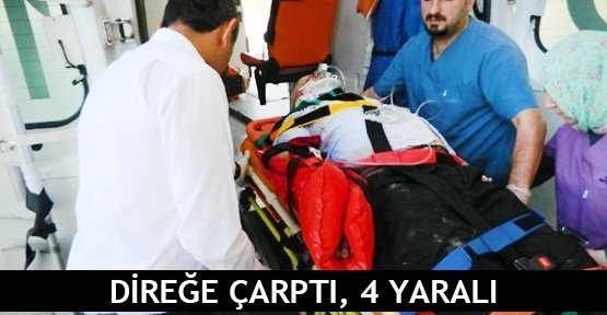 Direğe çarptı, 4 yaralı