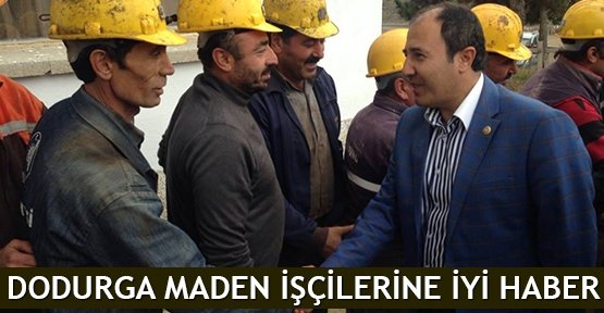  Dodurga maden işçilerine iyi haber
