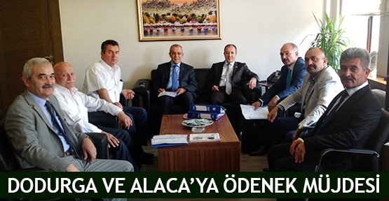  Dodurga ve Alaca’ya ödenek müjdesi