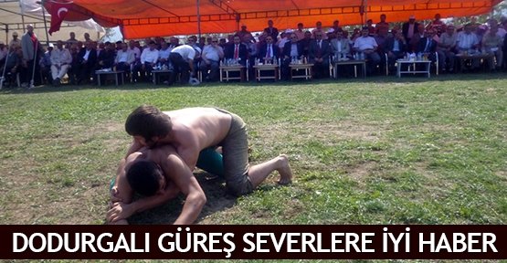  Dodurgalı güreş severlere iyi haber