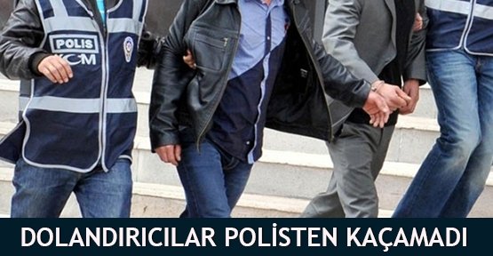 Dolandırıcılar polisten kaçamadı