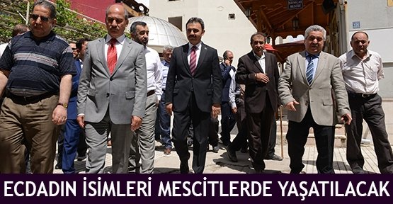 Ecdadın İsimleri Mescitlerde Yaşatılacak