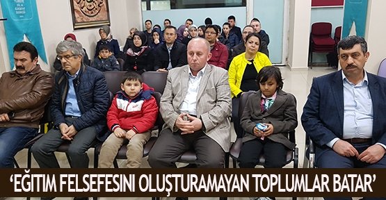  ‘Eğitim felsefesini oluşturamayan toplumlar batar’