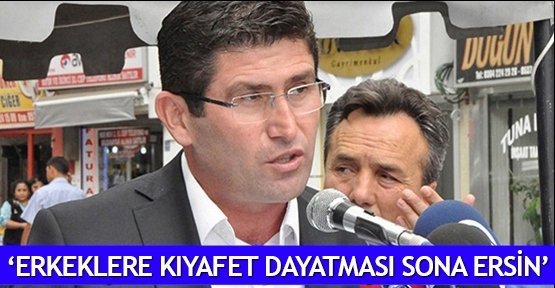  ‘Erkeklere kıyafet dayatması sona ersin’