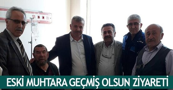 Eski muhtara geçmiş olsun ziyareti