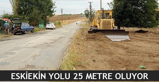  Eskiekin yolu 25 metre oluyor   