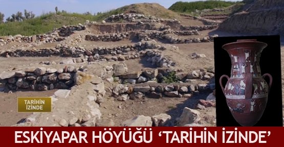  Eskiyapar Höyüğü ‘Tarihin İzinde’