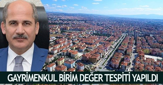 Gayrimenkul birim değer tespiti yapıldı