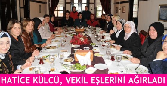 Hatice Külcü, vekil eşlerini ağırladı