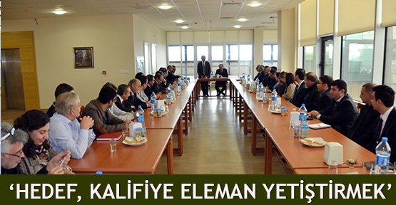  Hedef, kalifiye eleman yetiştirmek’