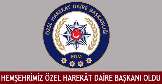 Hemşehrimiz Özel Harekât Daire Başkanı oldu