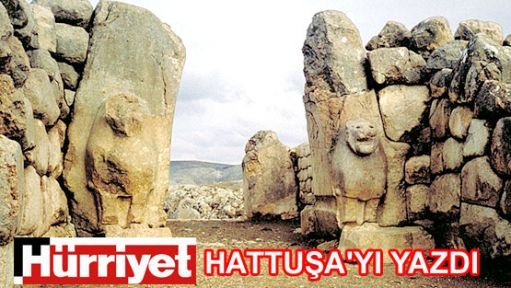 HÜRRİYET YAZARI HATTUŞA'YI YAZDI 