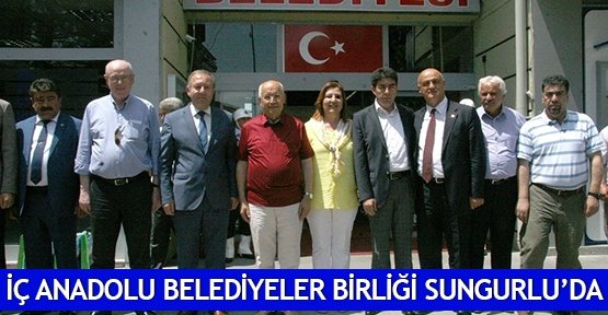  İç Anadolu Belediyeler Birliği Sungurlu’da