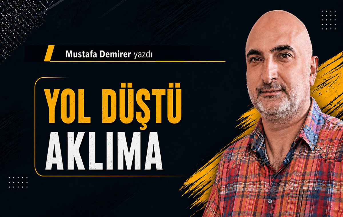 Yol düştü aklıma